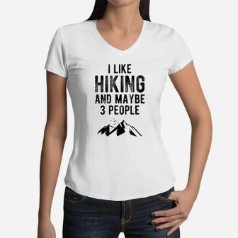 I Like Hiking And Maybe Like 3 People Hiking Camper Women V-Neck T-Shirt - Seseable
