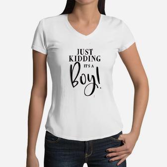 Just Kidding It Is A Boy Women V-Neck T-Shirt | Crazezy UK