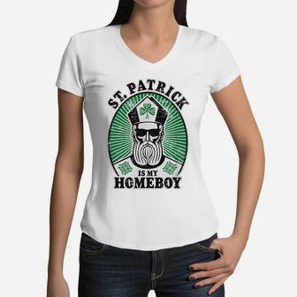 St Patrick's Day Funny St Patrick Is My Homeboy Women V-Neck T-Shirt | Crazezy CA