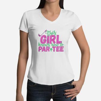This Girl Knows How To Par Funny Lets Party Golf Gift Women V-Neck T-Shirt | Crazezy DE