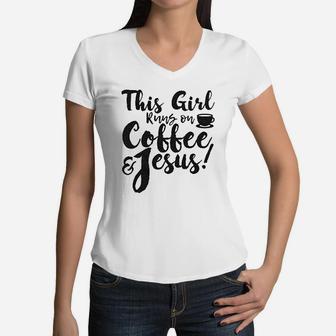 This Girl Runs Off Coffee And Jesus Women V-Neck T-Shirt | Crazezy CA