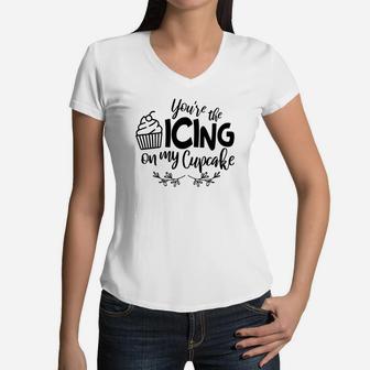 You Are The Icing On My Cupcake Gift For Valentine Day Happy Valentines Day Women V-Neck T-Shirt - Seseable