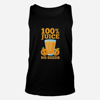 100 Juice No Seeds Funny Unisex Tank Top | Crazezy DE