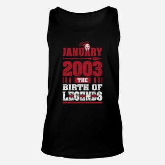 2003 The Birth Of Legends Funny Gift For 17 Yrs Years Old Unisex Tank Top | Crazezy UK