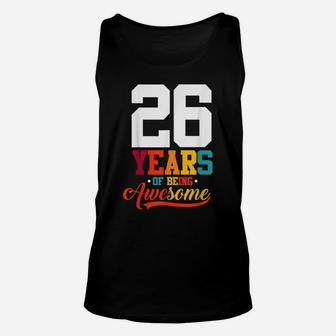 26 Years Of Being Awesome Gifts 26 Years Old 26Th Birthday Unisex Tank Top | Crazezy CA