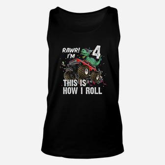 4 Years Dinosaur Riding Monster Truck This Is How I Roll Unisex Tank Top | Crazezy