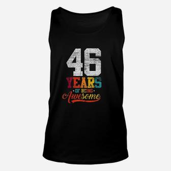 46 Years Of Being Awesome Gifts 46 Years Old 46Th Birthday Unisex Tank Top | Crazezy AU