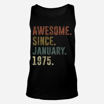 46Th Retro Birthday Gift Vintage Awesome Since January 1975 Sweatshirt Unisex Tank Top | Crazezy