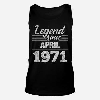 48Th Birthday Gift Legend Since April 1971 Unisex Tank Top | Crazezy