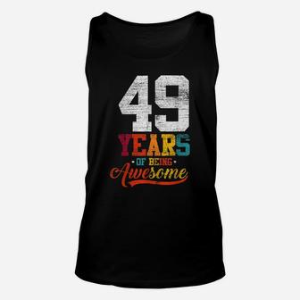 49 Years Of Being Awesome Gifts 49 Years Old 49Th Birthday Unisex Tank Top | Crazezy DE