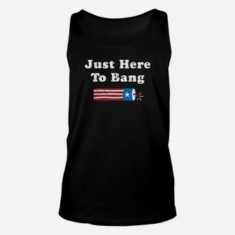 4th Of July Independent Just Here To Bang Unisex Tank Top - Thegiftio UK