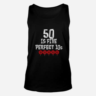 50 Is Five Perfect 10S Funny 50 Year Old Joke Birthday Unisex Tank Top | Crazezy AU