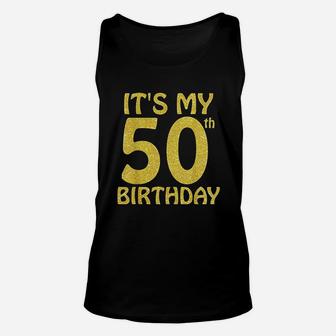 50 Years Old It Is My 50Th Birthday Unisex Tank Top | Crazezy