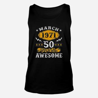 50Th Birthday Decorations March 1971 Men Women 50 Years Old Unisex Tank Top | Crazezy