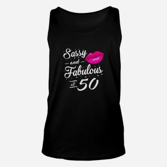 50Th Birthday Gift Sassy And Fabulous 50 Year Old Unisex Tank Top | Crazezy