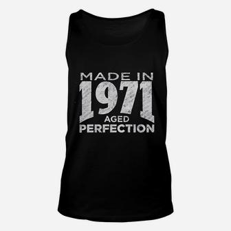 50Th Birthday Made In 1971 Aged To Perfection Unisex Tank Top | Crazezy CA