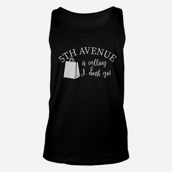 5Th Avenue Is Calling N I Must Go Funny New York Shopping Bag Unisex Tank Top | Crazezy