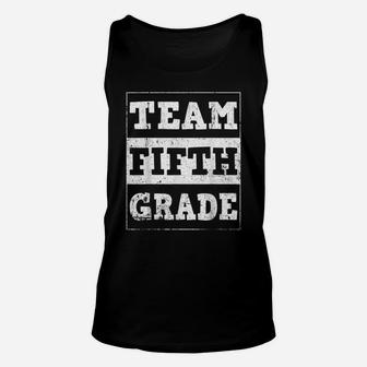 5Th Grade Teacher Shirts- Back To School Team Fifth Grade Unisex Tank Top | Crazezy UK