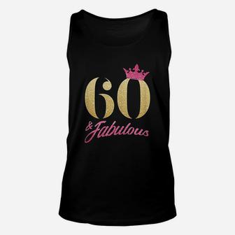 60 And Fabulous 60Th Birthday 60 Years Gift Unisex Tank Top | Crazezy AU
