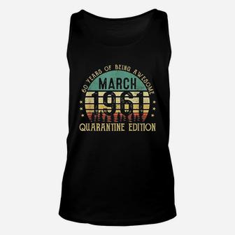 60 Years Old 60Th Birthday Decoration March 1961 Gift Unisex Tank Top | Crazezy