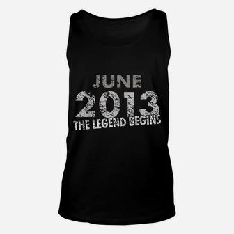 6Th Birthday Shirt - June 2013 - The Legend Begins Unisex Tank Top | Crazezy AU