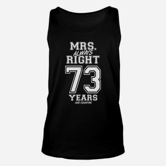 73 Years Being Mrs Always Right Funny Couples Anniversary Sweatshirt Unisex Tank Top | Crazezy AU
