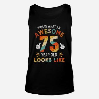 75Th Birthday Gift 75 Years Old Looks Like Funny 75Th Bday Unisex Tank Top | Crazezy