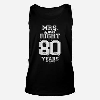 80 Years Being Mrs Always Right Funny Couples Anniversary Unisex Tank Top | Crazezy CA