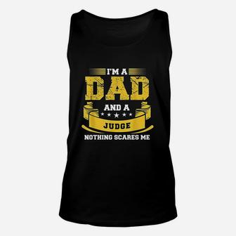 A Dad And Judge Nothing Scares Me Gift Lawyer Court Funny Unisex Tank Top - Thegiftio UK