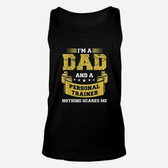 A Dad And Personal Trainer Nothing Scares Me Unisex Tank Top | Crazezy DE