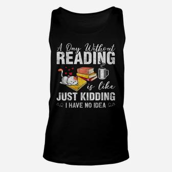 A Day Without Reading Funny Bookworm Cat Coffee Book Lovers Unisex Tank Top | Crazezy