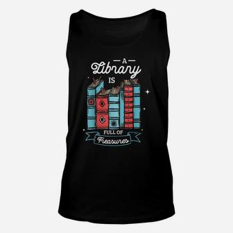 A Library Is Full Of Treasures For A Librarian Library Book Unisex Tank Top | Crazezy CA