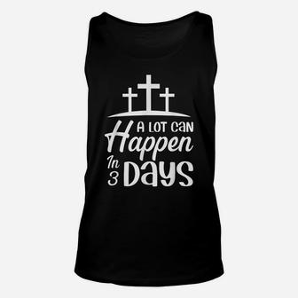 A Lot Can Happpen In 3 Days Christian Quotes Easter Sunday Unisex Tank Top | Crazezy CA