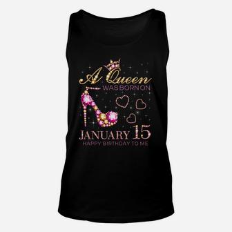 A Queen Was Born On January 15 Happy Birthday To Me Unisex Tank Top | Crazezy