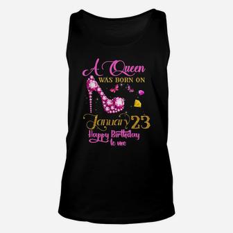 A Queen Was Born On January 23, 23Rd January Birthday Gift Unisex Tank Top | Crazezy