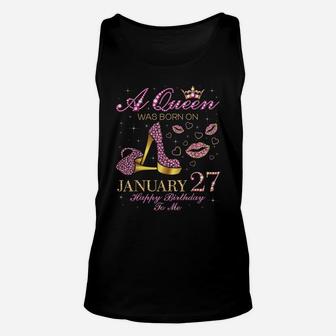 A Queen Was Born On January 27 Happy Birthday To Me Gift Unisex Tank Top | Crazezy