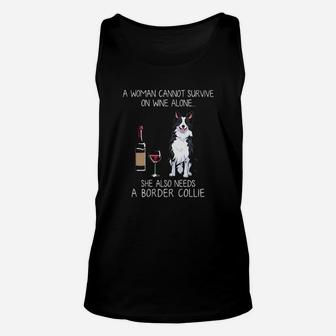 A Woman Cannot Survive On Wine Alone She Also Needs A Border Collie Unisex Tank Top - Monsterry DE