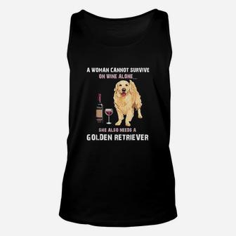 A Woman Cannot Survive On Wine Alone She Also Needs A Golden Retriever Dog Unisex Tank Top - Seseable