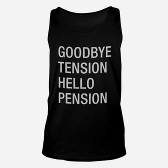 About Face Designs Goodbye Tension Hello Pension Grey 20 Ounce Ceramic Coffee Unisex Tank Top | Crazezy