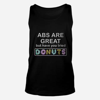 Abs Are Great But Have You Tried Donuts Graphic Unisex Tank Top | Crazezy