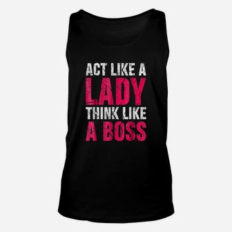 Act Like A Lady Think Like A Boss Unisex Tank Top | Crazezy DE