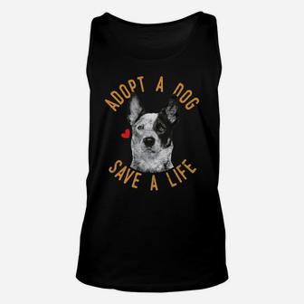 Adopt A Dog Save A Life Rescue Australian Cattle Dog Gift Unisex Tank Top | Crazezy