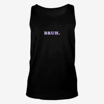 Aesthetic Bruh Trending Internet Dank Meme Slang Gen Z Unisex Tank Top - Thegiftio UK
