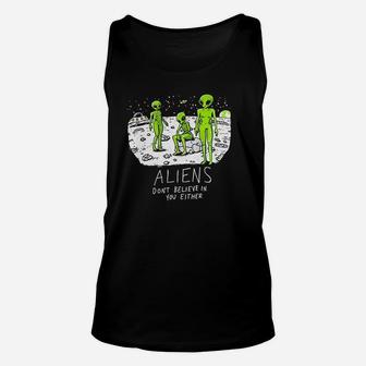 Aliens Dont Believe In You Unisex Tank Top | Crazezy