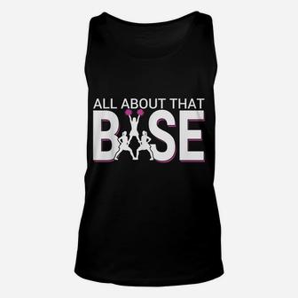 All About That Base - Funny Cheerleading Cheer Unisex Tank Top | Crazezy CA