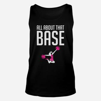 All About That Base Funny Cheerleading Squad Team Unisex Tank Top | Crazezy