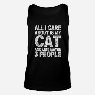All I Care About Is My Cat And Like 3 People Funny Cat Lover Unisex Tank Top | Crazezy CA