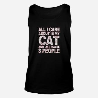 All I Care About Is My Cat And Like 3 People Unisex Tank Top | Crazezy