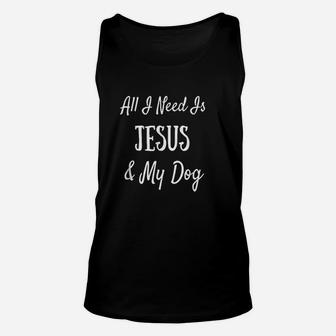 All I Need Is Jesus And My Dog Unisex Tank Top | Crazezy