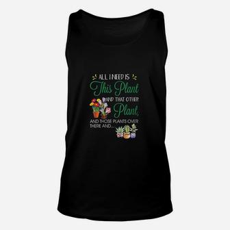 All I Need Is This Plant Garden Flowering Unisex Tank Top | Crazezy AU